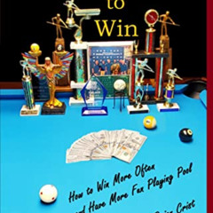 [Read] KINDLE 📧 Playing to Win: How to Win More Often and Have More Fun Playing Pool