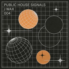 P.H Signals 004 - J Wax