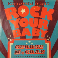 Rock your baby - Kimbassdj Remix