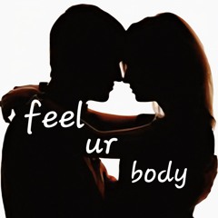 FEEL UR BODY