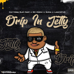 DRIP IN JETTY - ( Corridas Bue Fast X BC DIABO X SOBA The Slime X LeandroA - Prod By : Generall.