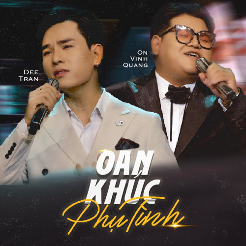 Oan khúc Phụ Tình (feat. Ôn Vĩnh Quang)