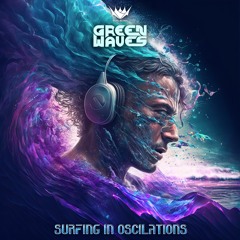 Green Waves - Surfing in Oscillations (Preview) Out Now