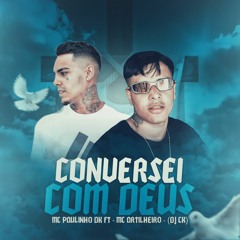 Mc Artilheiro e Mc Paulinho DK - Conversei com Deus (DJ CK) - AUDIO OFICIAL