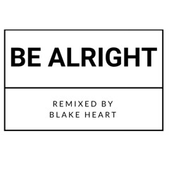 Dean Lewis - Be Alright (Blake Heart Club Remix)