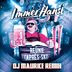 Reünie (Après-Ski) [DJ Maurice Remix] (Dj Maurice Remix)