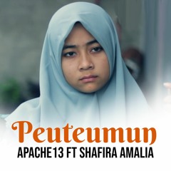 Peuteumun-Apache13 ft Shafira Amalia