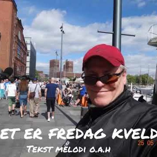 Det er fredag kveld made on gutar lyric o.a.h song o.a.h and a comp