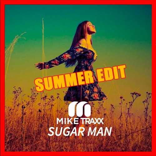 Mike Traxx - Sugar Man (Summer Edit)