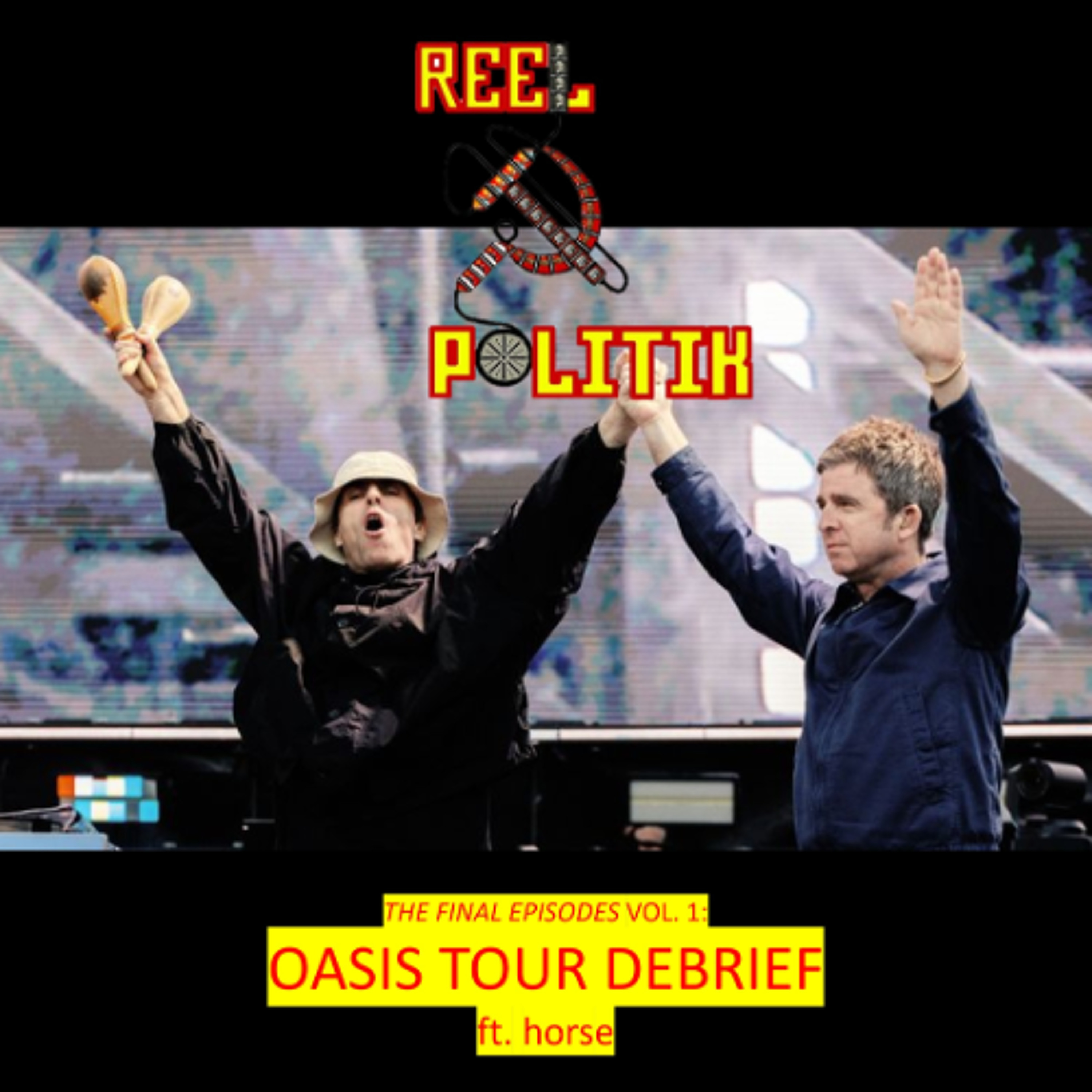 Episode 326 - Oasis Tour Debrief (ft. horse) [THE FINAL EPISODES VOL. 1] episode artwork
