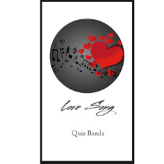 Quis Bands - Love Song