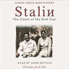 Access KINDLE 📗 Stalin : The Court of the Red Tsar by Simon Sebag-Montefiore [PDF EB