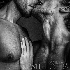 In Bed with Ofra / במיטה עם עופר ניסים | an Intimate DJ Set by FRAMERATE