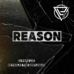 DJ Papa Luc - REASON (ft. Reynolds The Gentleman) | 2023