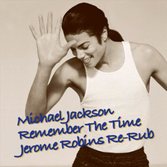 Micheal Jackson - Remember The Time (Jerome Robins Re-Rub - REMASTERED)