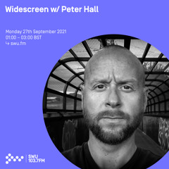 Widescreen w/ Peter Hall 27TH SEP 2021