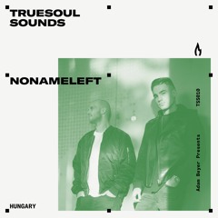 TSS010 - Truesoul Sounds - NoNameLeft Mix from Hungary