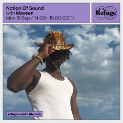 Refuge Worldwide: Notion Of Sound - Maveen - 18 Sep 2023