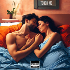 TOUCH ME