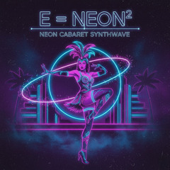 “E = Neon²”