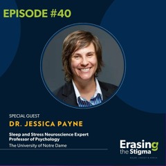 Erasing The Stigma--Dr. Jessica Payne