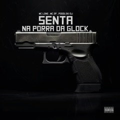 MC LONE, MC 2F, PODOLSKI DJ - SENTA NA PORRA DA GLOCK (BEAT FINO)