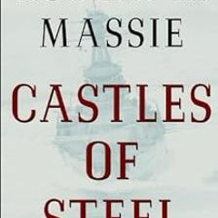 AUDIO Castles of Steel: Britain, Germany, and the Winning of the Great War at Sea BY Robert K.