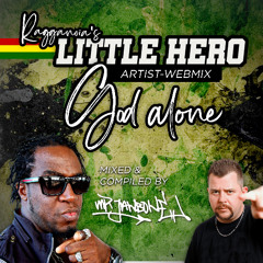 Little Hero - God alone (The Artist-Webmix 2025 mixed by Mr. Jawbone for Ragganoia Sound)