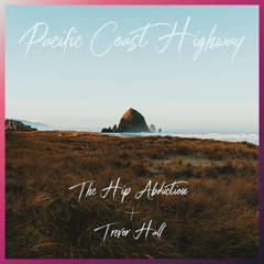 The Hip Abduction, Trevor Hall - Pacific Coast Highway