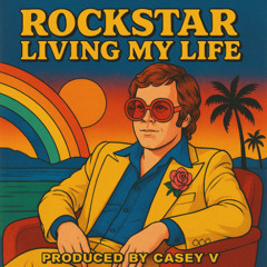 ROCKSTAR LIVING MY LIFE PRODUCED BY CASEY V