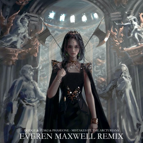 Dodge & Fuski, PhaseOne ft. The Arcturians - Mistakes (Everen Maxwell Remix)