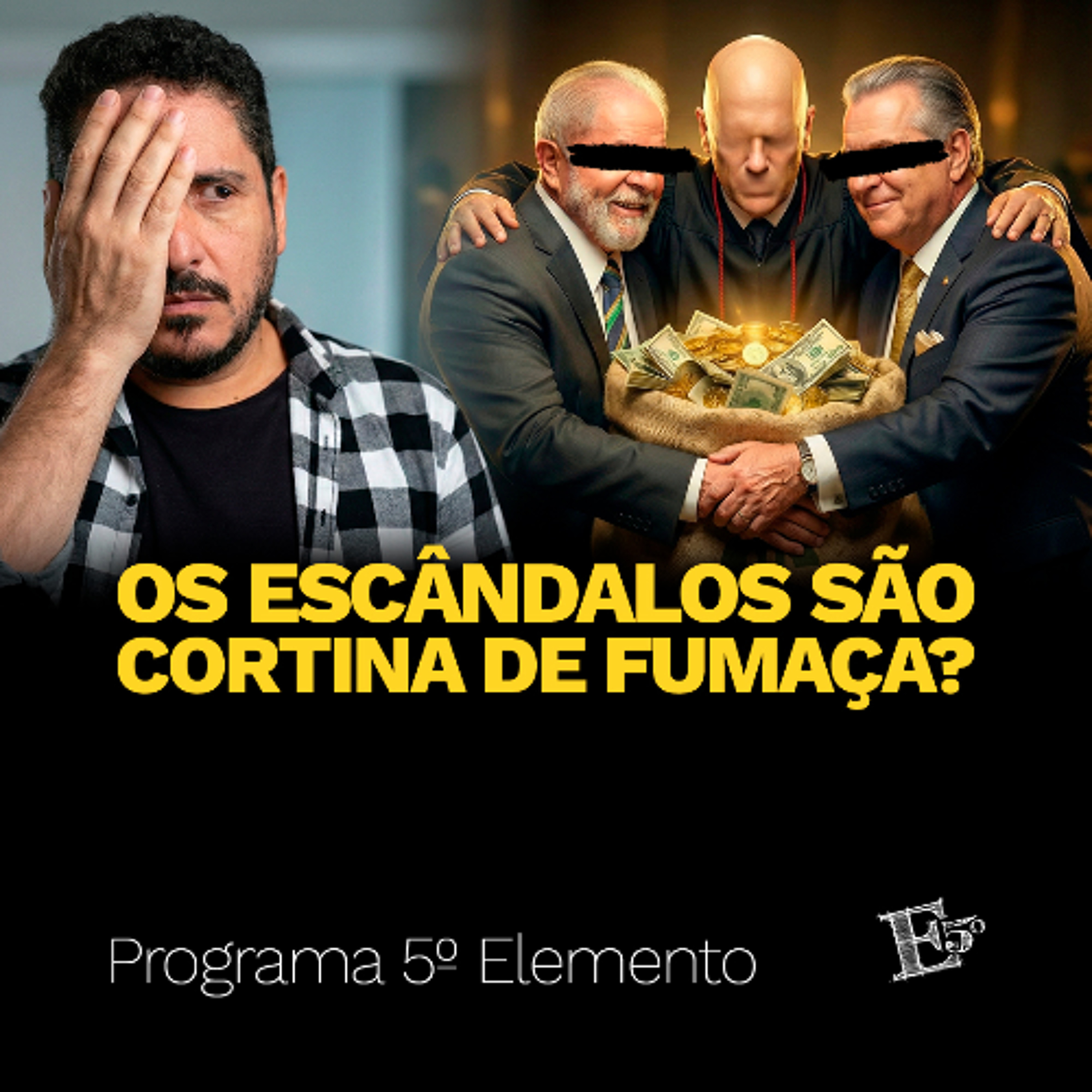 Os Escândalos são CORTINA DE FUMAÇA? | PROGRAMA 5º ELEMENTO