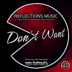 Don't Want (Original Mix)
