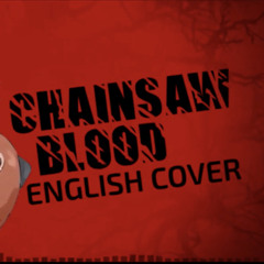 CHAINSAW BLOOD (English Cover)「Chainsaw Man ED 1」【Will Stetson】