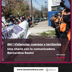 #8M | Bernardina Rosini - Territorios, cuepos y violencia