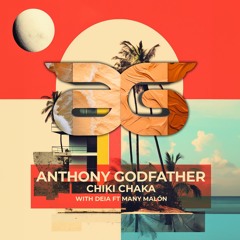 DEIA, Anthony Godfather Ft  Many Malon - Chicki Chaka (Extended edit)