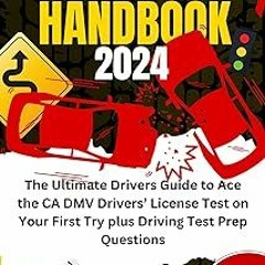 California DMV Handbook 2024: The Ultimate Drivers Guide to Ace the CA DMV Drivers’ License Tes