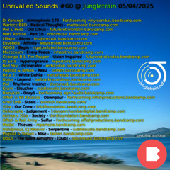 Unrivalled Sounds #60 @ Jungletrain 05/04/2025