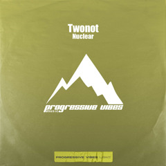 Twonot - Nuclear [Progressive Vibes Light - PVM860L]