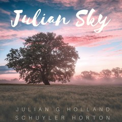 Julian Sky - a new album by Julian G. Holland & Schuyler Horton