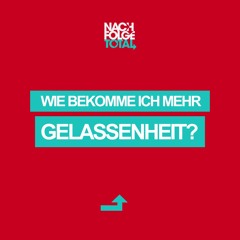 Wie bekomme ich mehr Gelassenheit? | Mathis Sieber