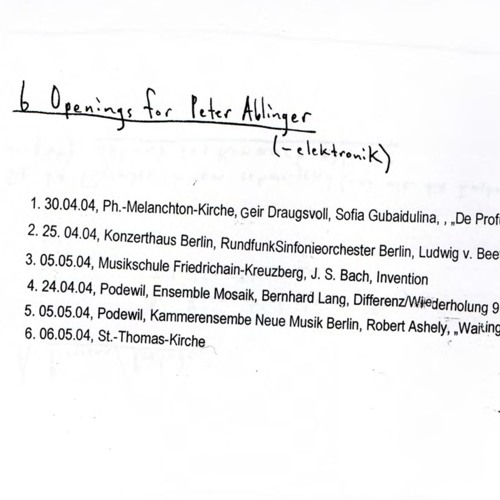 6 Openings for Peter Ablinger (2004)