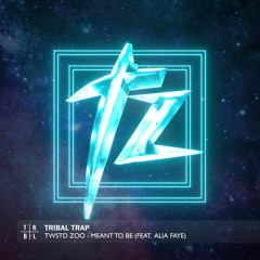 TWSTD ZOO - Meant To Be (feat. Alia Faye)