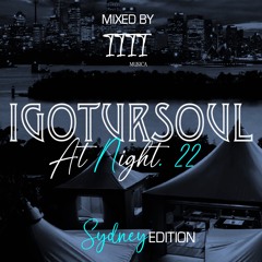 1111 MUSICA - I Got Ur Soul - [AT NIGHT 22] - Sydney Edition