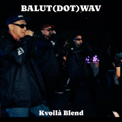 BALUT(DOT)WAV (Kvoila Blend)