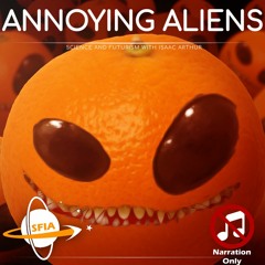 Annoying Aliens (Narration Only)