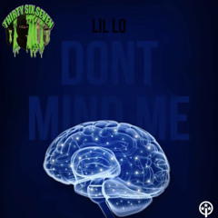 Lil Lo - Dont Mind Me (Official Audio)