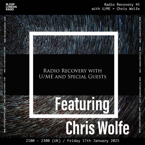 Radio Recovery w/ U/ME + Chris Wolfe - 17.01.25