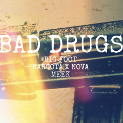 BAD DRUGS (BFN X NOVA MEEK)