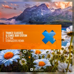 Trance Classics & Esmee Bor Stotijn - It's Time (Stargazers Remix)